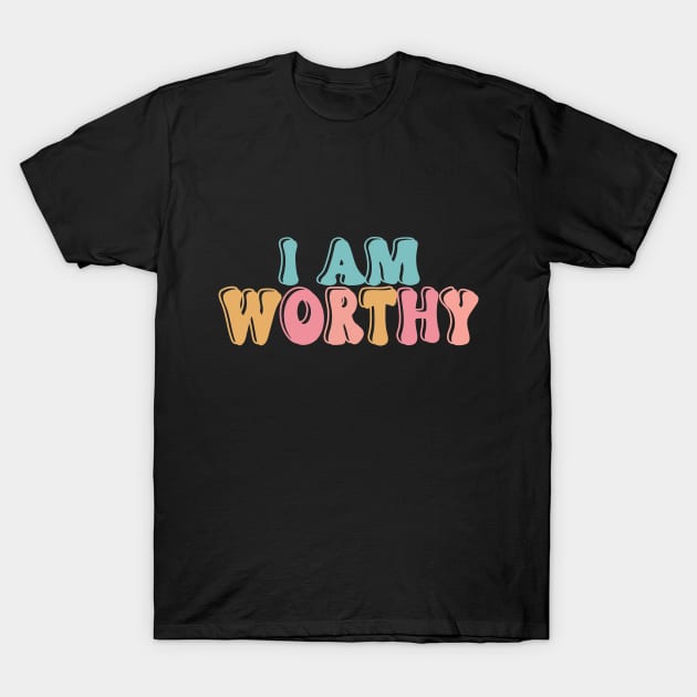 I am Worthy T-Shirt by Mystic Dragon Designs